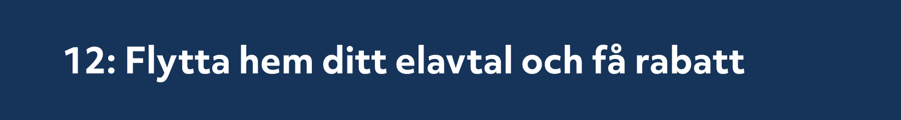 12: Flytta hem ditt elavtal och f rabatt