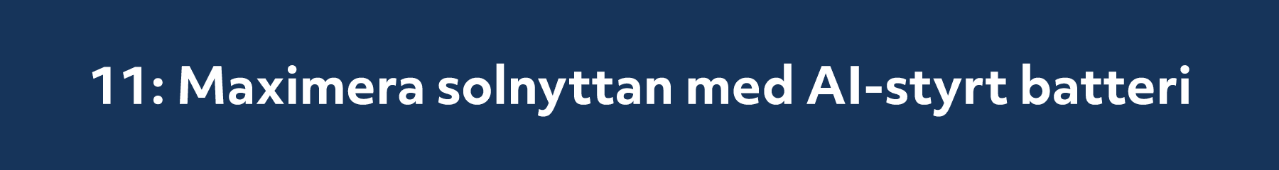 11: Maximera solnyttan med AI styrt batteri