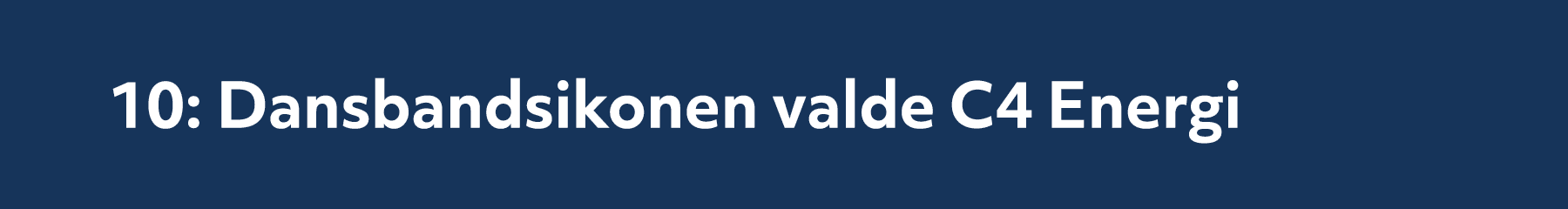 10: Dansbandsikonen valde C4 Energi