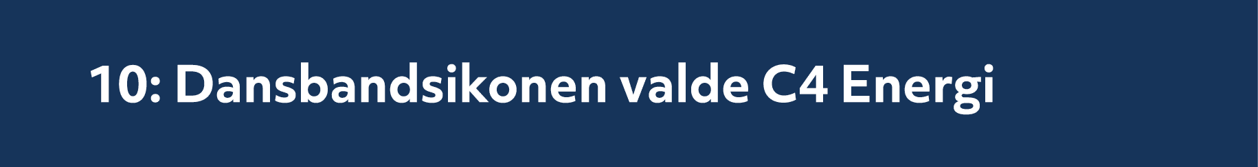 10: Dansbandsikonen valde C4 Energi