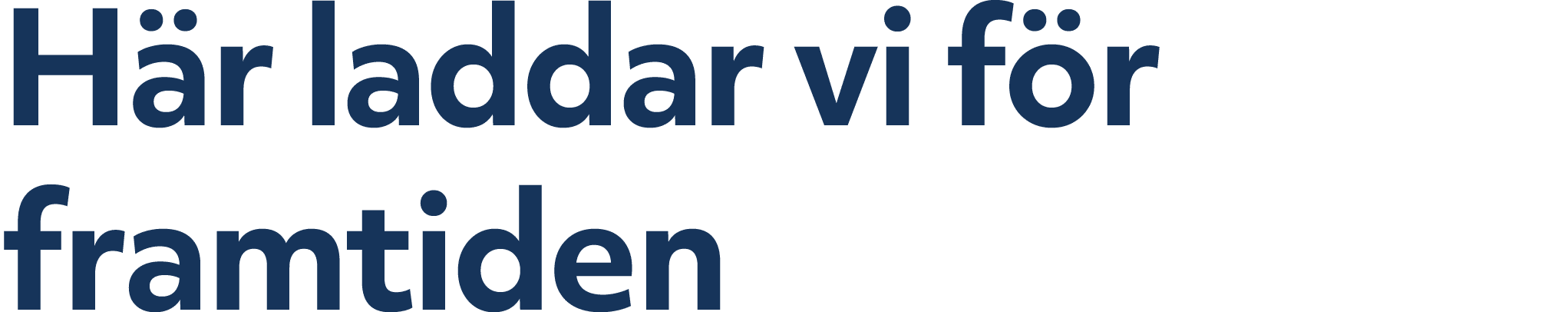 H r laddar vi f r framtiden