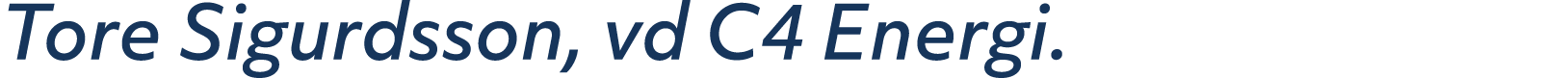 Tore Sigurdsson, vd C4 Energi.