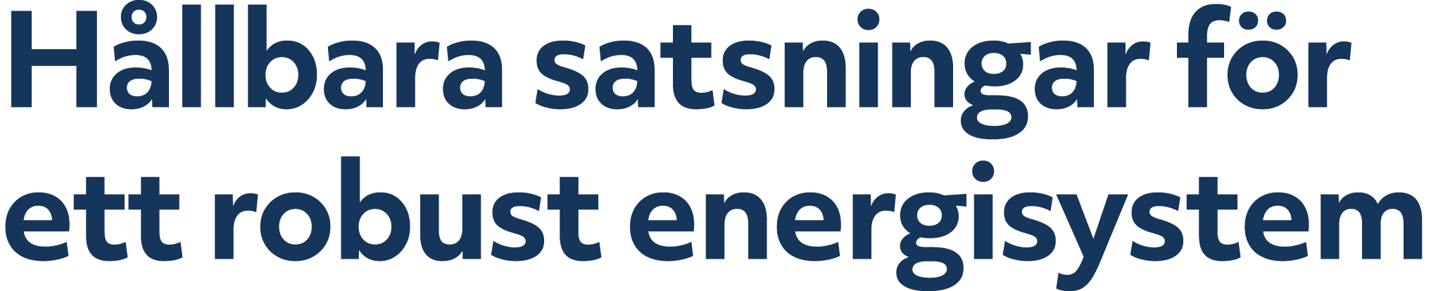 H llbara satsningar f r ett robust energisystem