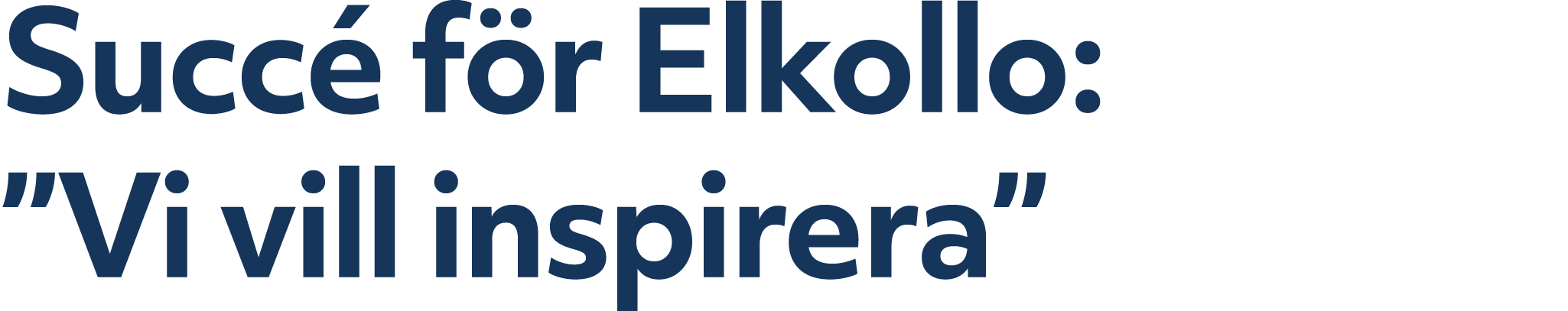 Succ f r Elkollo: ”Vi vill inspirera”