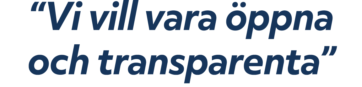 “Vi vill vara ppna och transparenta”