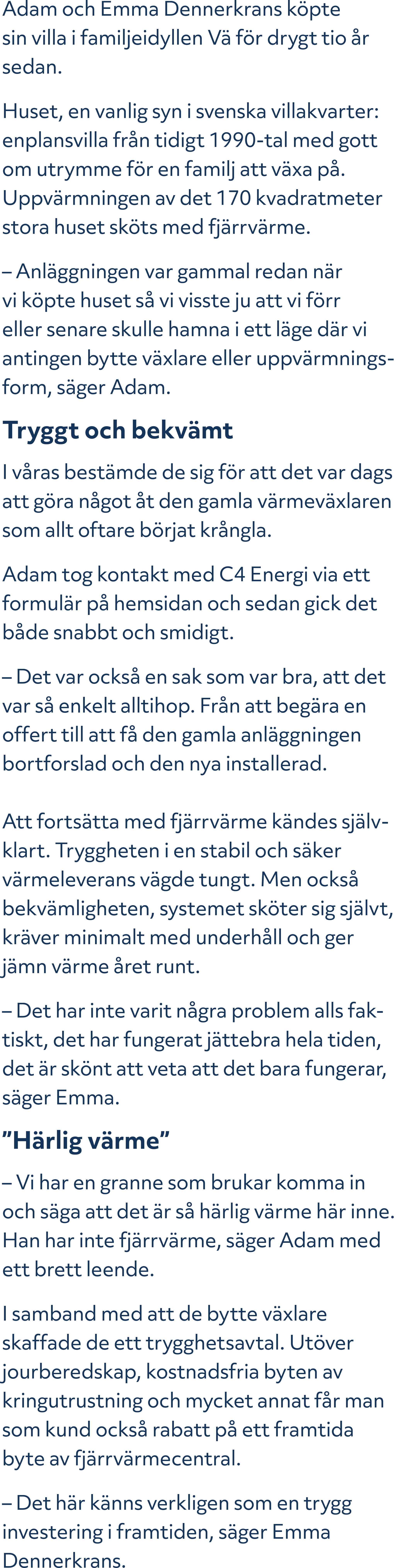 Adam och Emma Dennerkrans k pte sin villa i familjeidyllen V f r drygt tio  r sedan. Huset, en vanlig syn i svenska ...