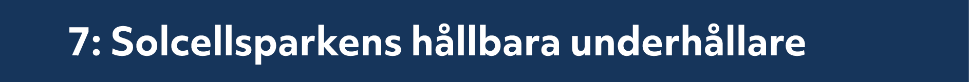 7: Solcellsparkens h llbara underh llare