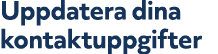 Uppdatera dina kontaktuppgifter