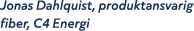 Jonas Dahlquist, produktansvarig fiber, C4 Energi