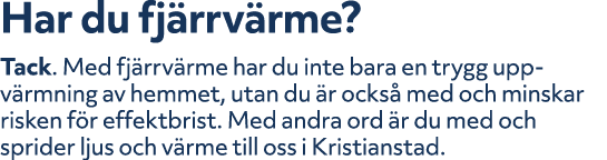 Har du fj rrv rme? Tack. Med fj rrv rme har du inte bara en trygg upp v rmning av hemmet, utan du r ocks  med och mi...