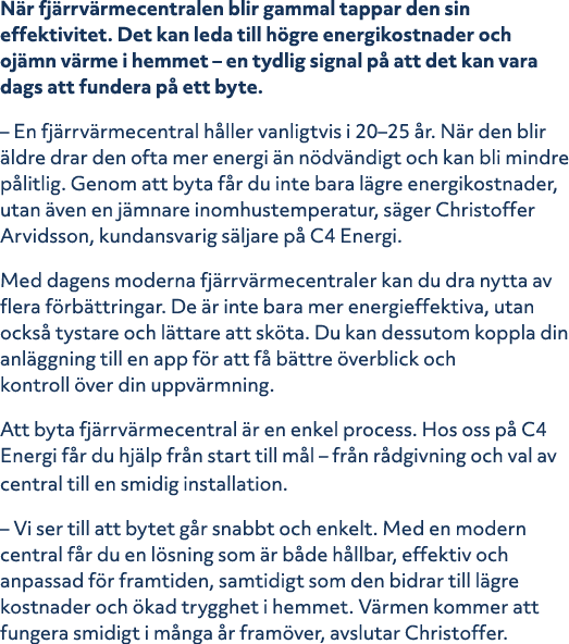 N r fj rrv rmecentralen blir gammal tappar den sin effektivitet. Det kan leda till h gre energikostnader och oj mn v ...